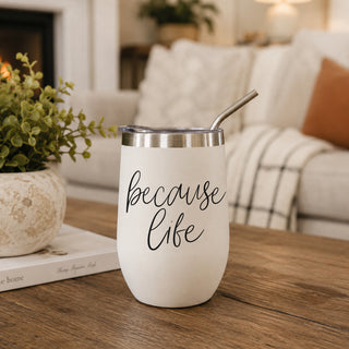 Because Life 17oz
