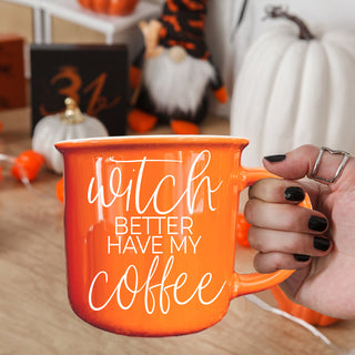 Witch Better Have Mug