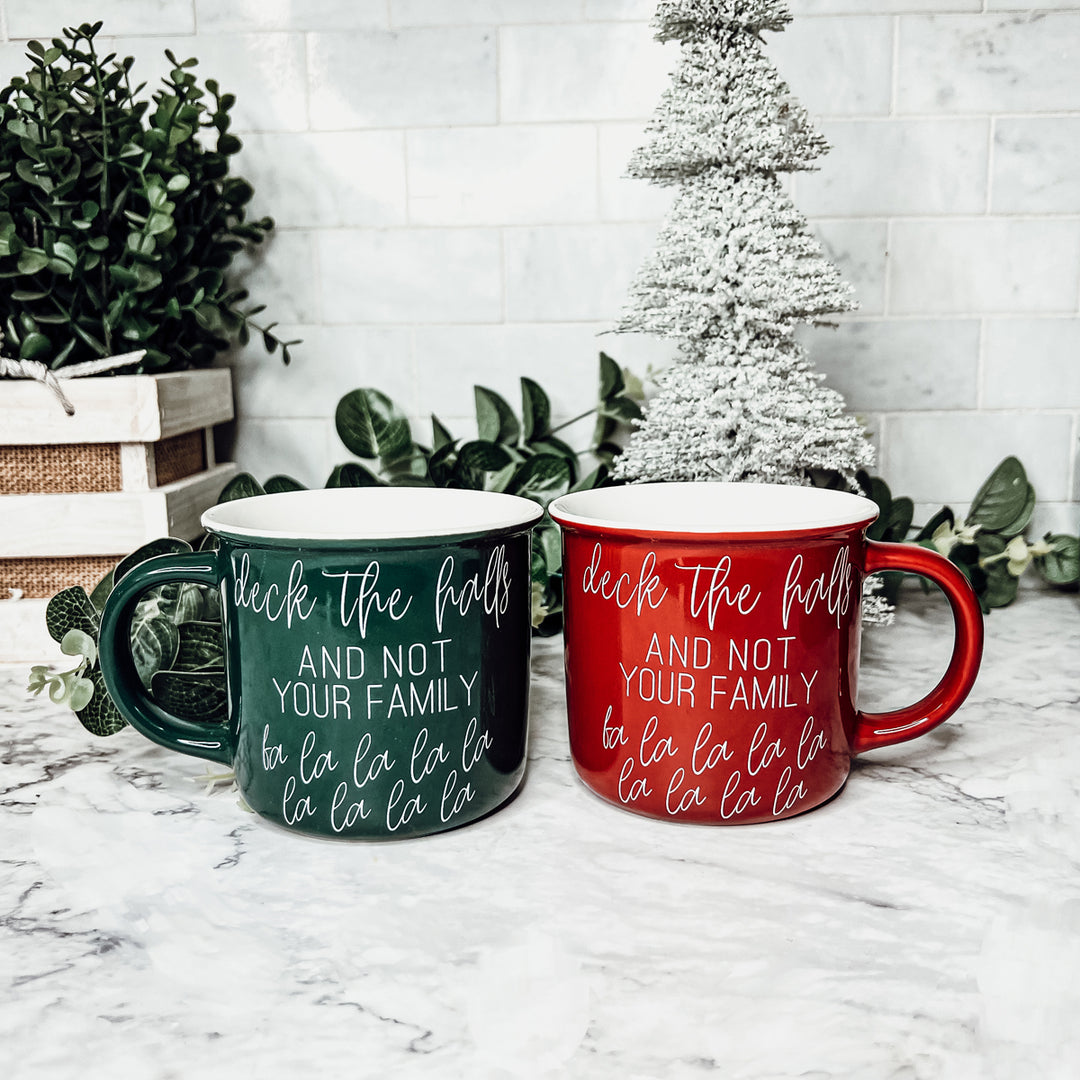 Deck The Halls & Not Your Family - Hilarious Chic Coffee Mugs – Gia Roma