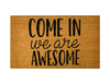 Come In We Are Awesome Door Mat, Funny Welcome Mats, Quote Welcome Mat