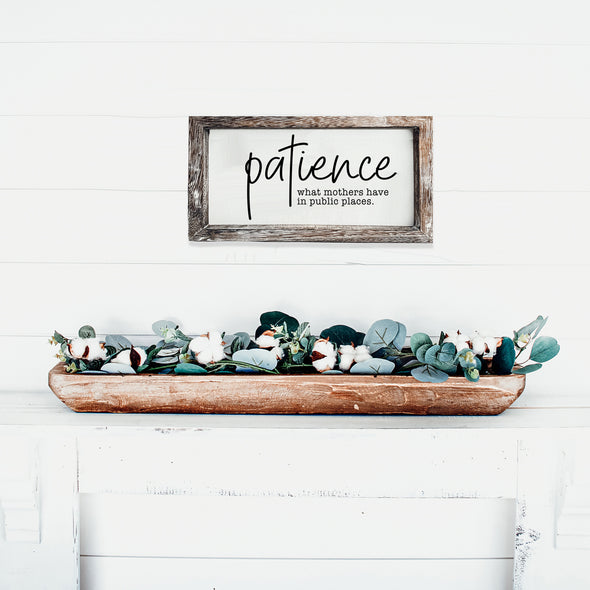 Funny Patience quote Sign Wooden
