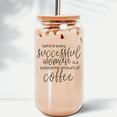 Behind every successful woman is a substantial amount of coffee quotes